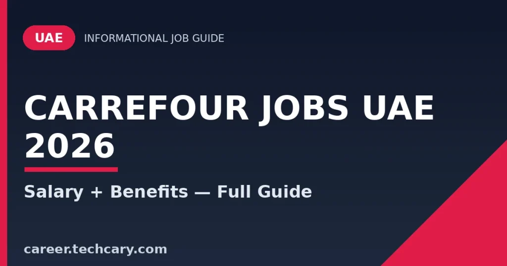 Carrefour Jobs UAE 2026 – Vacancies, Salary, Eligibility & How to Apply Carrefour Jobs UAE 2026