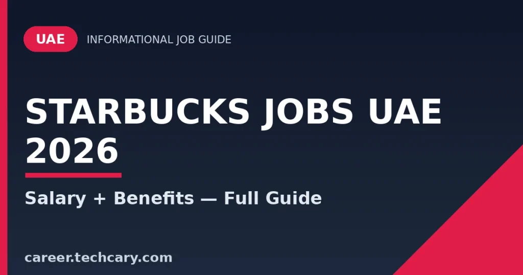 Starbucks Jobs UAE 2026 – Vacancies, Salary, Eligibility & How to Apply Starbucks Jobs UAE 2026